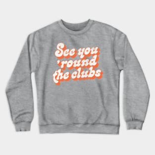 George Harrison - See You 'Round The Clubs - Quote Fan Gift Crewneck Sweatshirt